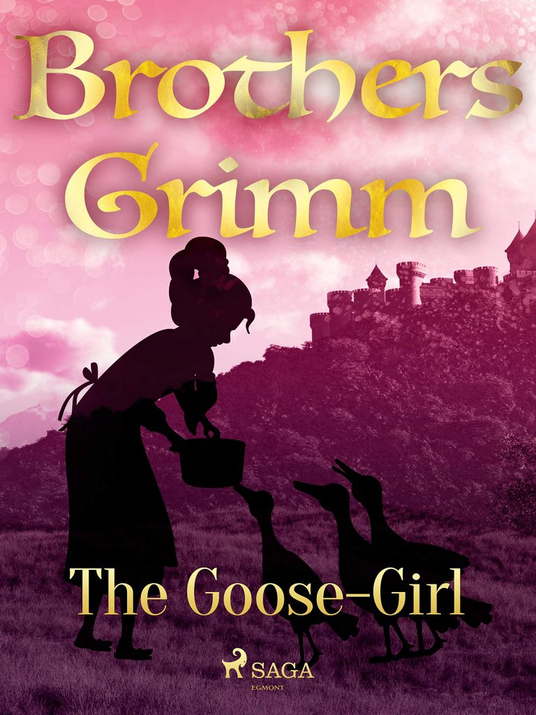 The Goose-Girl by Jacob Grimm, Wilhelm Grimm (1812)