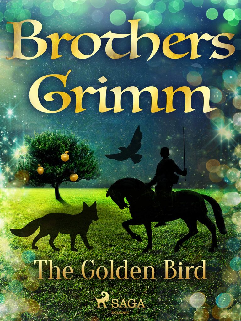 The Golden Bird by Jacob Grimm, Wilhelm Grimm (1812)